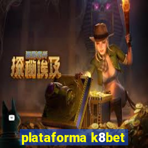 plataforma k8bet